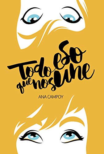 Todo eso que nos une (LITERATURA JUVENIL (a partir de 12 años)Narrativa juvenil)