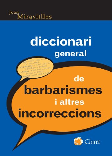 Diccionari General De Barbarismes I Altres Incorreccions (CLARET)