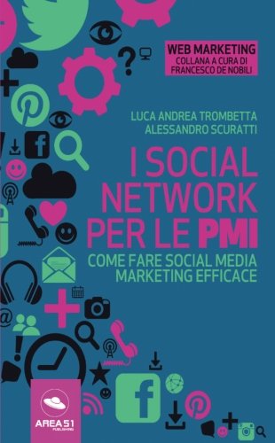 I social network per le PMI: Come fare social media marketing efficace I social network per le PMI: Come fare social media marketing efficace