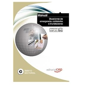 Manual Situaciones de emergencia, catástrofes e inundaciones. Formación para el empleo