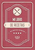  Mi Libro de recetas: Libro de Recetas en Blanco  Mis Recetas Favoritas - Libro de recetas mis platos - En blanco para crear tus propios platos cuadernos receta