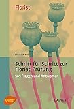  Schritt für Schritt zur Florist-Prüfung: 520 Fragen und Antworten