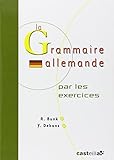 La Grammaire allemande : Par les exercices