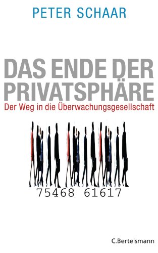 Download Das Ende der Privatsphäre: Der Weg in die Überwachungsgesellschaft
