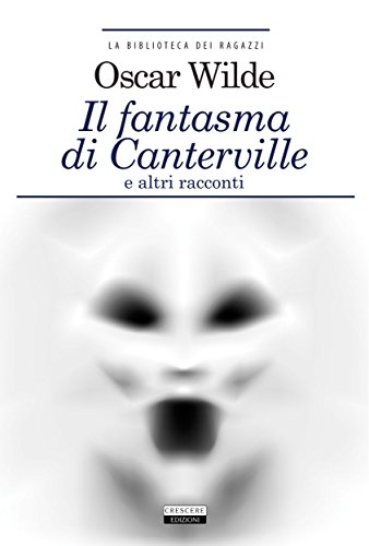 Download Il fantasma di Canterville e altri racconti: Ediz. integrale (La biblioteca dei ragazzi) Download Il fantasma di Canterville e altri racconti: Ediz. integrale (La biblioteca dei ragazzi)