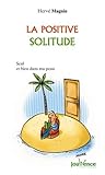 La positive solitude : Seul(e) et bien dans ma peau
