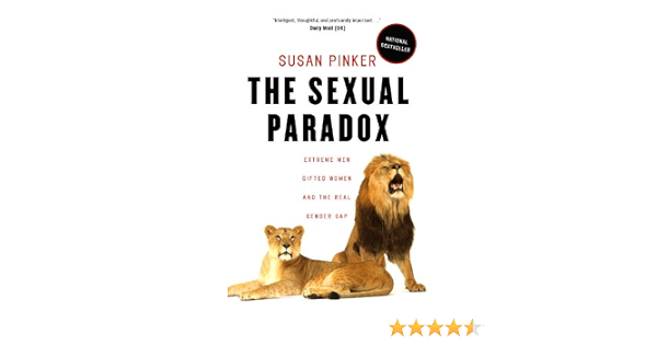 The Sexual Paradox Extreme Men Gifted Women And The Real Gender Gap English Edition Ebook Pinker Susan Amazon Fr Boutique Kindle The Sexual Paradox Extreme Men Gifted Women And The Real Gender Gap English Edition Ebook Pinker Susan Amazon Fr Boutique Kindle