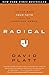 Radical: Taking Back Your Faith from the American Dream by David Platt