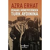 Osmanlı M&uuml;nevverinden T&uuml;rk Aydınına