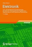 Image de Elektronik: Lehr- und Übungsbuch für Grundschaltungen der Elektronik, Leistungselektronik, Digital