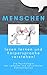 MENSCHEN lesen lernen und Körpersprache verstehen!: Die Psychologie der verbalen und nonverbalen Kommunikation by Manuel König