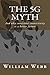The 5G Myth: And why consistent connectivity is a better future (English Edition) by