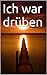 Ich war drüben by 