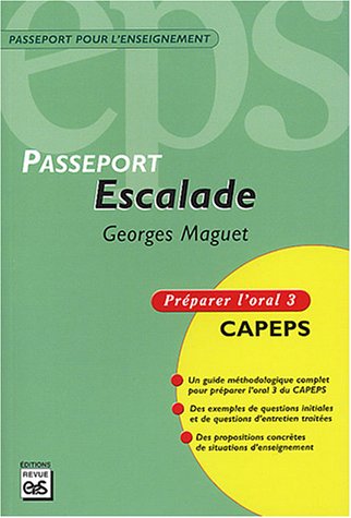 Passeport Escalade : Préparer l'oral 3 CAPEPS francais