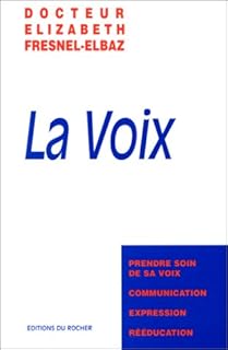 jaquette livre LA VOIX. Prendre soin de sa voix, communication, expression, rééducation