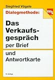 Dialogmethode. Das Verkaufsgespräch per Brief und Antwortkarte by