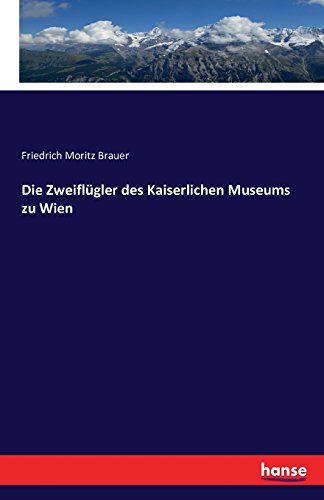 Die Zweiflügler des Kaiserlichen Museums zu Wien