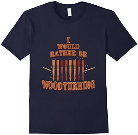 Men's I'd Rather Be Woodturning T-Shirt Funny Quote Spindle Bowl Medium Navy