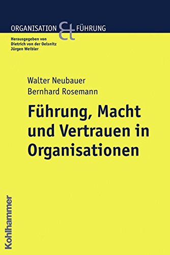 Führung, Macht und Vertrauen in Organisationen (Organisation und Führung)