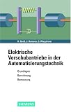 Image de Elektrische Vorschubantriebe in der Automatisierungstechnik: Grundlagen, Berechnung, Bemes
