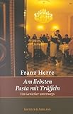 Cover zum Buch Am liebsten Pasta mit Trüffeln