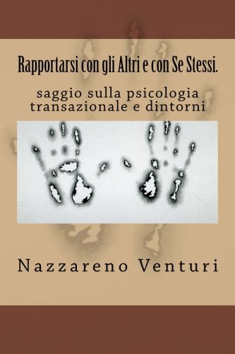 Rapportarsi con gli Altri e con Se Stessi. Rapportarsi con gli Altri e con Se Stessi.
