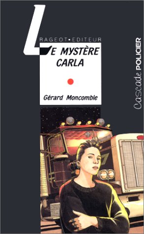 couverture de : Le myst&egrave;re Carla