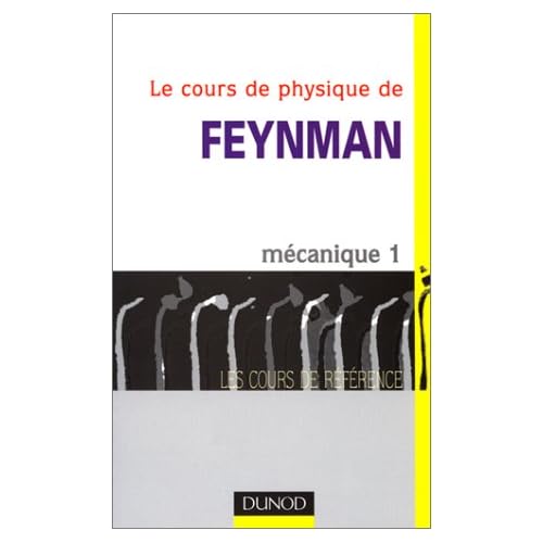 Le Cours de physique de Feynman : Mécanique, tome 1 Le Cours de physique de Feynman : Mécanique, tome 1