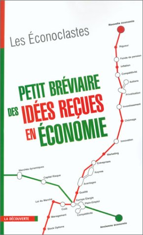 Petit bréviaire des idées reçues en économie Petit bréviaire des idées reçues en économie