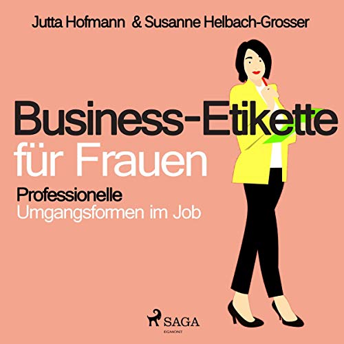 Business-Etikette für Frauen: Professionelle Umgangsformen im Job