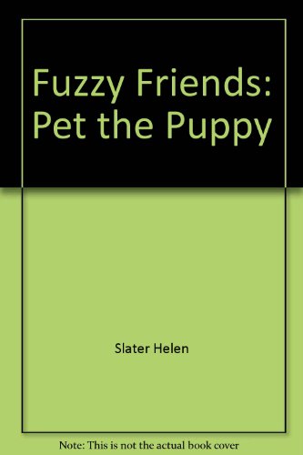 Preisvergleich Produktbild Fuzzy Friends: Pet the Puppy by Slater Helen