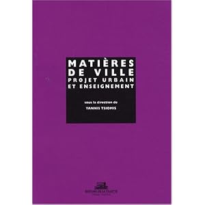 Matières de ville, enseigner et pratiquer le projet urbain