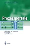 Prozessportale: Architektur zur Vernetzung mit Kunden und Lieferanten (Business Engineering) by