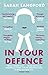 In Your Defence: Stories of Life and Law (English Edition) by Sarah Langford