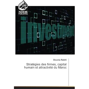 Strategies des firmes, capital humain et attractivite du Maroc