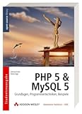 Image de PHP 5 & MySQL 5 - Grundlagen, Programmiertechniken, Beispiele