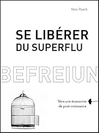 Se Liberer Du Superflu Niko Paech Babelio