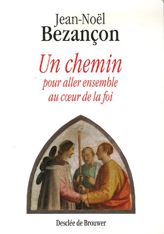 Un chemin pour aller ensemble au coeur de la foi gratuit
