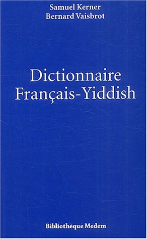 Dictionnaire français-yiddish Dictionnaire français-yiddish