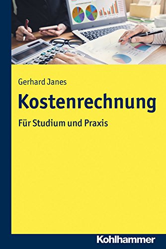 Kostenrechnung: Für Studium und Praxis