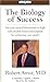 Produktbild The Biology of Success: Set Your Mental Thermostat to High with Dr. Bob ARnot's Prescription for Achieving Your Goals!