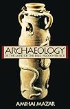 Archaeology of the Land of the Bible: 10,000-586 B.C.E. Archaeology of the Land of the Bible: 10,000-586 B.C.E.