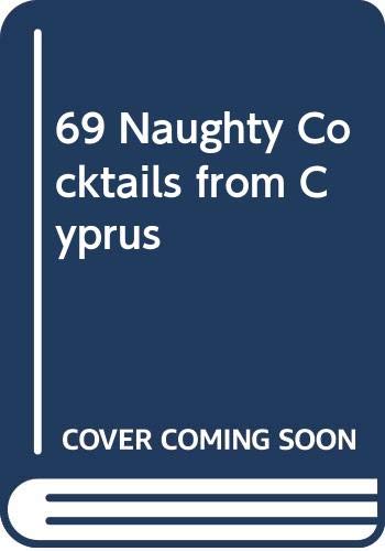 69 Naughty Cocktails from Cyprus livre