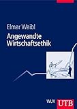 Angewandte Wirtschaftsethik by 