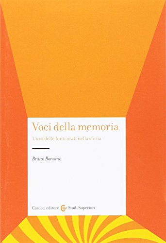 Download Voci della memoria. L'uso delle fonti orali nella ricerca storica Download Voci della memoria. L'uso delle fonti orali nella ricerca storica