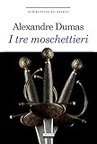Image de I tre moschettieri: Ediz. integrale (La biblioteca