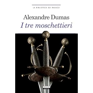 I tre moschettieri: Ediz. integrale (La biblioteca