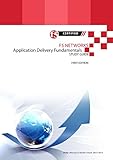 Image de F5 Networks Application Delivery Fundamentals Study Guide (All Things F5 Networks, BIG-IP, TMOS and LTM v11 Book 4) (English Edition)