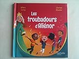 Les Troubadours d'Aliénor - Collection Le Club des Aventuriers de l'Histoire