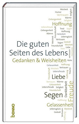 Download Die guten Seiten des Lebens: Gedanken & Weisheiten Download Die guten Seiten des Lebens: Gedanken & Weisheiten